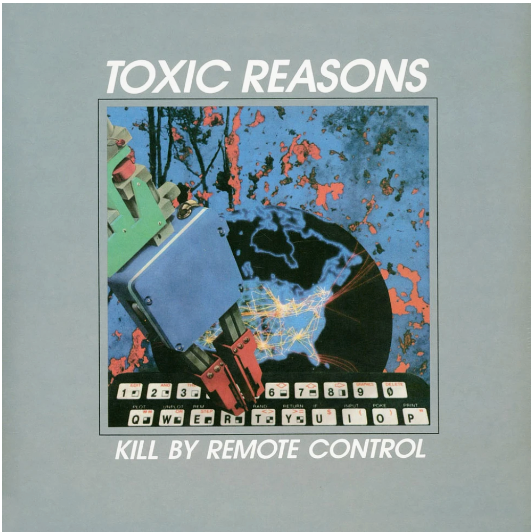 TOXIC REASONS (トキシック・リーズンズ) - Kill By Remote Control (UK 限定再発「グレイヴァイナル」LP/ New)