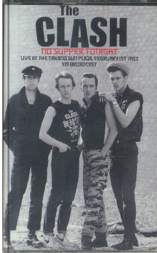CLASH, THE (ザ・クラッシュ) - No Supper Tonight: Live At The Nakano Sun Plaza February 1st 1982 FM Broadcast (EU 限定再発カセット / New) '82年最初で最後の来日公演ライブ!