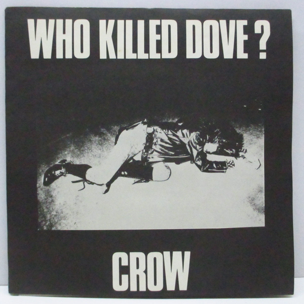 CROW (クロウ) - Who Killed Dove? (Japan オリジナル 7"+ポスタージャケ) '85年ファーストEP !