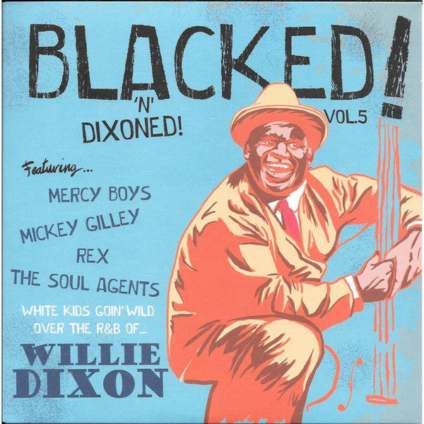 V.A. (スペインSleazy社監修、50's ブラック・ロッカー名曲のカバー集) - Blacked Vol. 5 - Blacked! 'N' Dixoned ! (スペイン限定ジャケ付き4曲入り7インチEP/New)シカゴ・ブルース界の裏ボス「ウィリー・ディクソン」編。