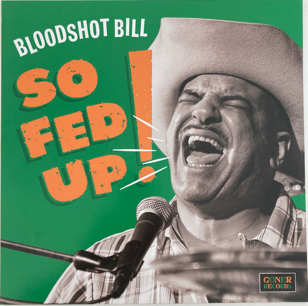 BLOODSHOT BILL (ブラッドショット・ビル) - So Fed Up ! (US限定プレス「黒盤」LP /New) '25年19枚目の新作アルバム。原始ワイルドなローファイ・ロックンロール全12曲。