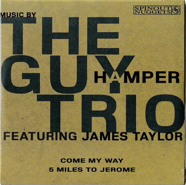 GUY HAMPER TRIO feat. JAMES TAYLOR (ビリー・チャイルディッシュのバンド=ガイ・ハンパー・トリオ feat.ジェームス・テイラー ) - Come My Way / 5 Miles To Jerome (UK 500枚限定ジャケ付き7インチ/New) '26年新作!