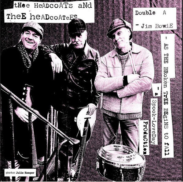 HEADCOATS, THEE & THEE HEADCOATEES (ヘッドコーツ & ヘッドコーティーズ) - Jim Bowie / As The Broken Tree Begins To Fall (UK限定500枚ジャケ付き7インチシングル/New) '26年ダブル復活共演!