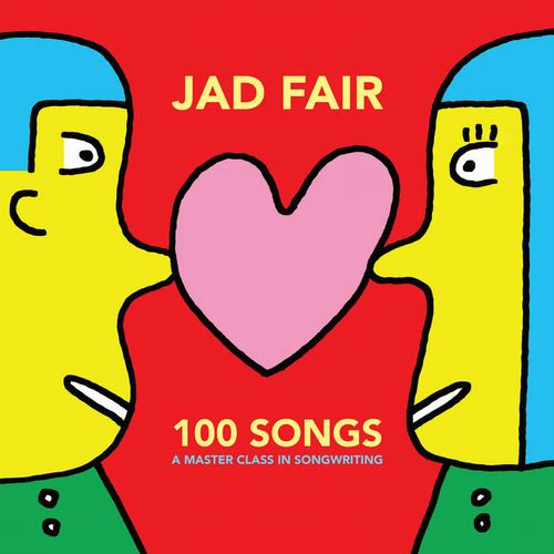 JAD FAIR (ジャド・フェア) - 100 Songs - A Master Class In Songwriting (US 限定レッド&イエローヴァイナル 2xLP/NEW)