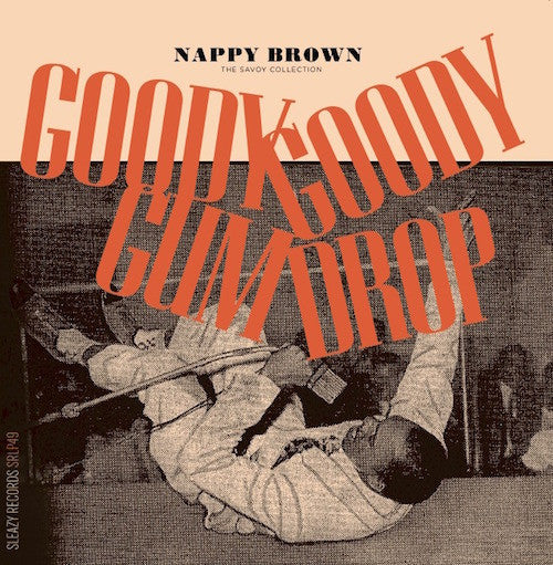 NAPPY BROWN (ナッピー・ブラウン) - Goody Goody Gum Drop (スペイン限定LP+ボーナス7インチシングル/New) '55〜'61年サヴォイ社黄金期のベスト