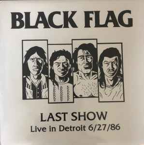 BLACK FLAG (ブラック・フラッグ) - Last Show : Live In Detroit 6/27/86 (EU 30枚ナンバリング入り再発「グリーンヴァイナル」LP/ New)