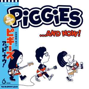 PIGGIES, THE (ザ・ピギーズ) - ... And Now! (Japan 限定紙ジャケCD / New) 初期衝動炸裂の2021年作!