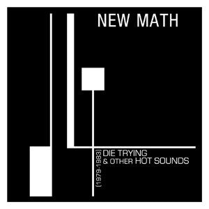 NEW MATH (ニュー・マス) - Die Trying & Other Hot Sounds 1979 - 1983 (US 限定クリアヴァイナル LP/ New)