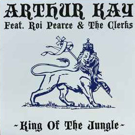 ARTHUR KAY feat.Roi Pearce & The Clerks (アーサー・ケイ feat. ロイ・ピアース & ザ ・クラークス) - King Of The Jungle / Dub Of The Jungle (Dutch「正規」 限定プレス再発 7"/ New) ラスト・リゾード名曲のレゲエバージョン!