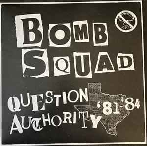 BOMB SQUAD (ボム・スクワッド) - Question Authority '81 - '84 (US 限定プレス LP/ New) 80'sテキサスハードコア!