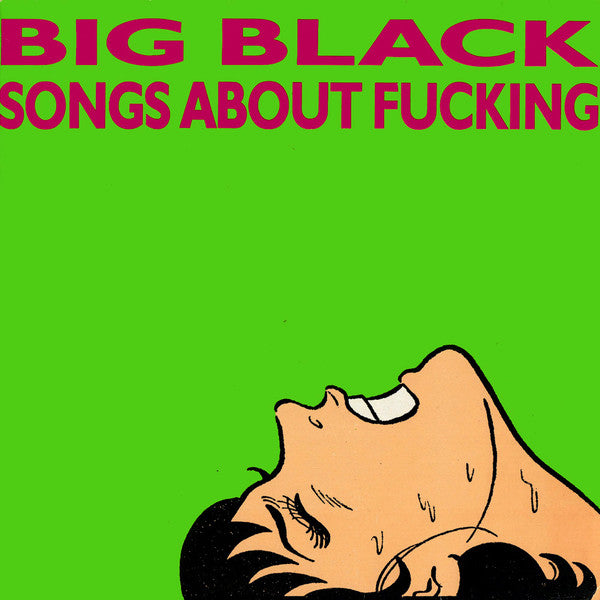 BIG BLACK (ビッグ・ブラック) - Songs About Fucking (US-EU 限定復刻リマスター再発180グラム重量 LP/NEW)