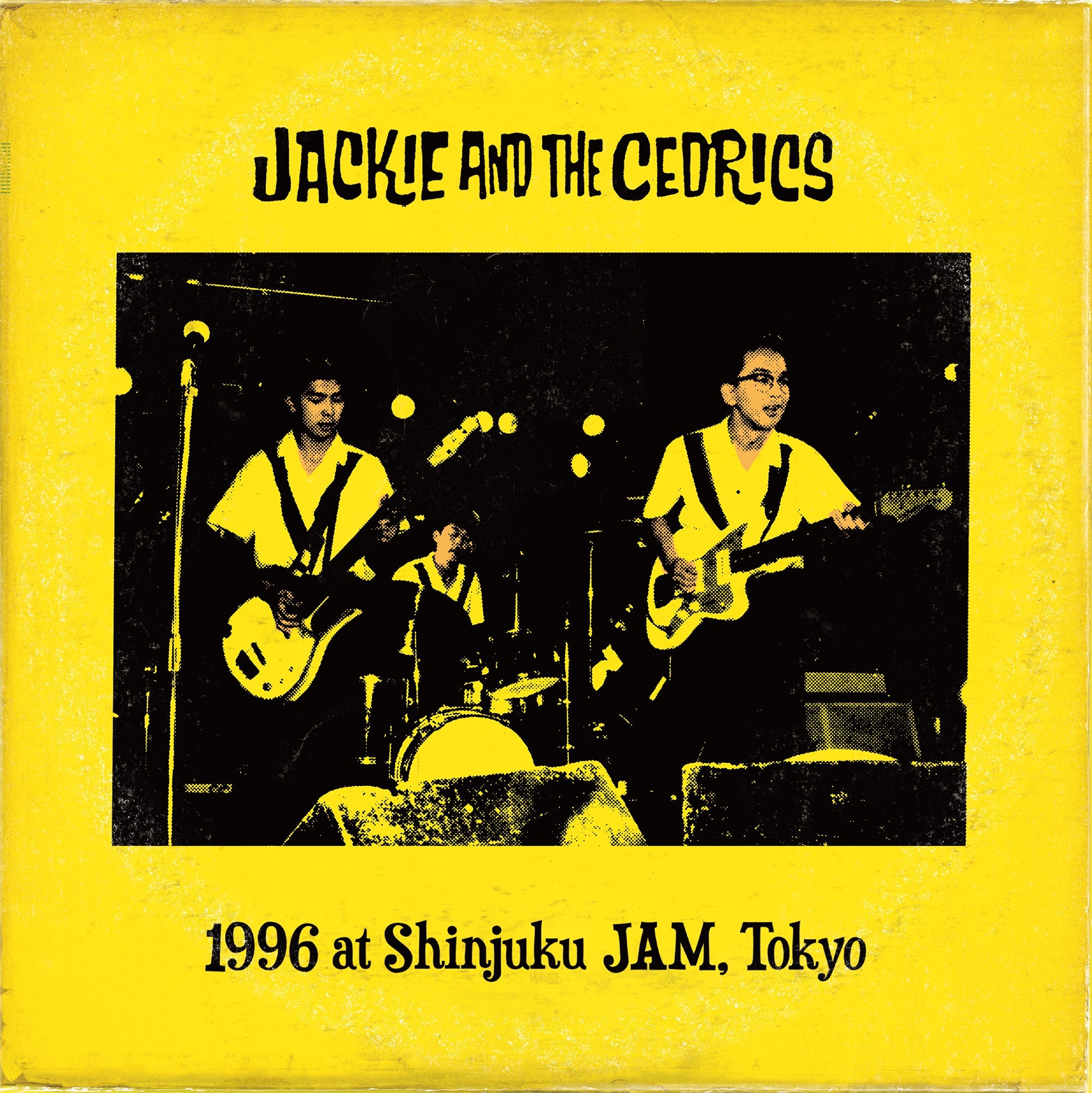 JACKIE & THE CEDRICS (ジャッキー・アンド・ザ・セドリックス) - 1996 at Shinjuku JAM, TOKYO (Japan タイムボム 初回500枚限定 「黄色ジャケ」CD/New) '96年ライブ!完売御礼