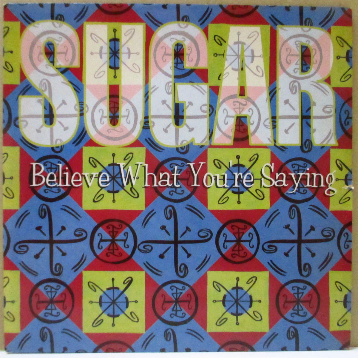 SUGAR (シュガー) - Believe What You're Saying (UK オリジナル 7インチ+光沢固紙ジャケ)