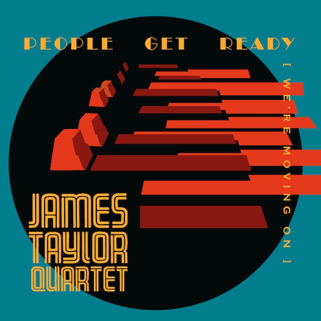 JAMES TAYLOR QUARTET (ジェームス・テイラー・カルテット) - People Get Ready : We're Moving On (UK 限定プレス LP/ New)