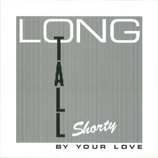 LONG TALL SHORTY (ロング・トール・ショーティー) - By Your Love (Japan 限定正規再発 7"「廃盤 New」)