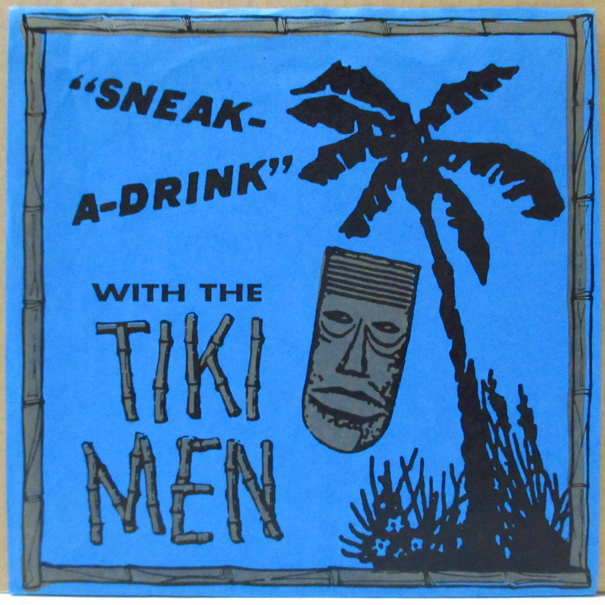 TIKI MEN, THE (ティキ・メン) - Sneak-A-Drink With The Tiki Men (US オリジナル 7")