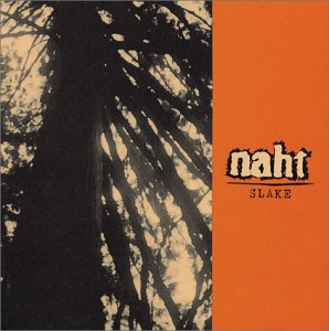 NAHT (ナート) - Slake (Japan '97年 タイムボム限定 3曲入り10インチEP/New) ’97年デビューEP