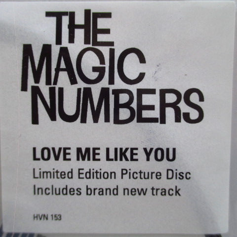 MAGIC NUMBERS, THE (ザ・マジック・ナンバーズ) - Love Me Like You (UK '05 限定ピクチャー 7インチ+レアステッカー付きPVC)