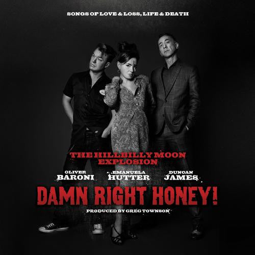 HILLBILLY MOON EXPLOSION, THE (ザ・ヒルビリー・ムーン・エクスプロージョン) - Damn Raight Honey! - Songs Of Love & Loss, Life & Death (UK 限定 180g LP/NEW)