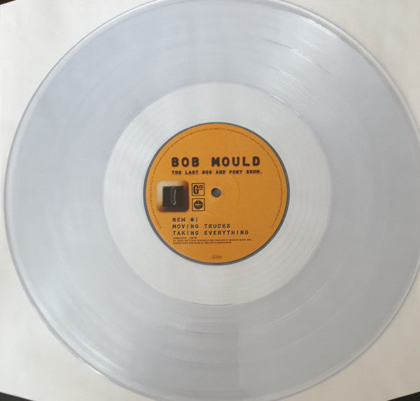 BOB MOULD (ボブ・モールド) - The Last Dag And Pony Show (EU Limited Reissue 180g Clear Vinyl LP/NEW)