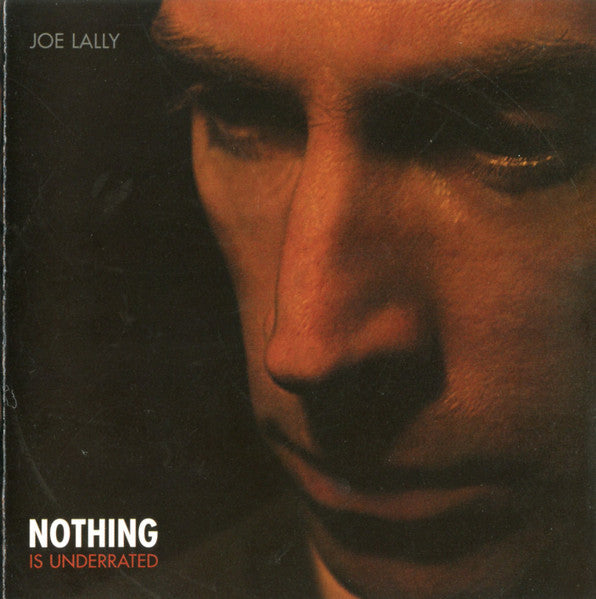 JOE LALLY (ジョー・ラリー) - Nothing Is Underrated (US Limited CD/NEW)