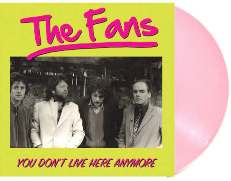 FANS, THE (ザ・ファンズ) - You Don't Live Here Anymore (Italy 100枚限定ピンクヴァイナル LP / New)