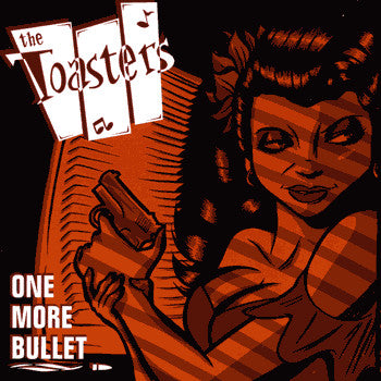 TOASTERS, THE (ザ ・トースターズ) - One More Bullet (US 200枚限定オレンジヴァイナル LP「廃盤 New」)