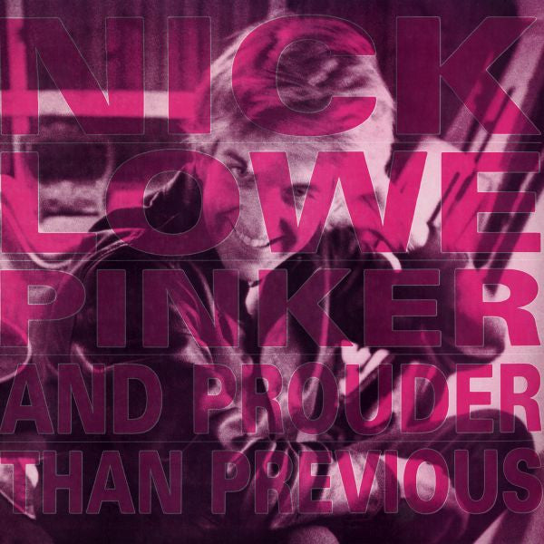 NICK LOWE (ニック・ロウ) - Pinker And Prouder Than Previous (US Ltd.Reissue LP/ New)