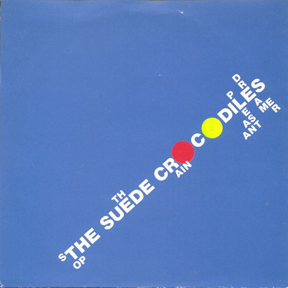 SUEDE CROCODILES (スウェード・クロコダイルズ) - Stop The Rain (UK Ltd.Blue Vinyl 7"/New)