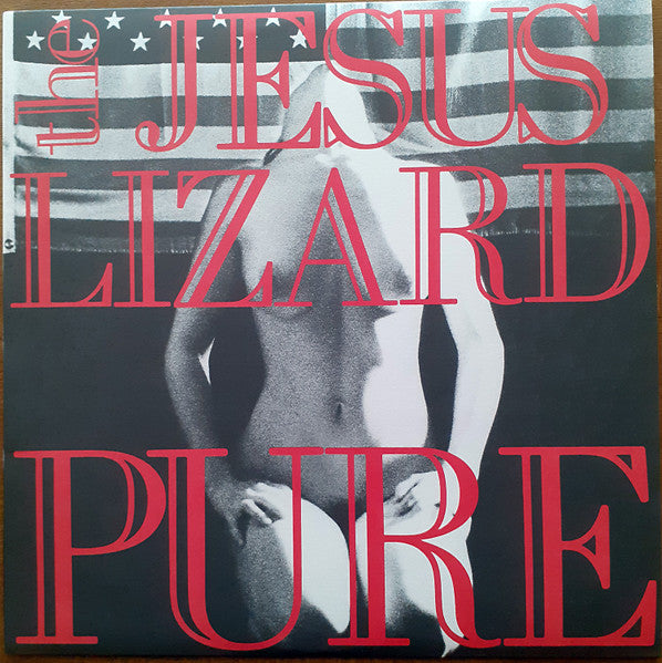 JESUS LIZARD, THE (ジーザス・リザード) - Pure (US 限定復刻リマスター再発120グラム重量 12"/NEW)
