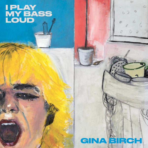 GINA BIRCH (ジーナ・バーチ) - I Play My Bass Loud (UK/US 限定リリース LP/NEW)
