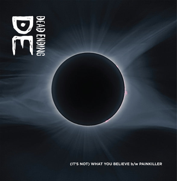 DEAD ENDING (デッド・エンディング) - (It's Not) What You Believe (US 500枚限定クリアヴァイナル 7"/New)