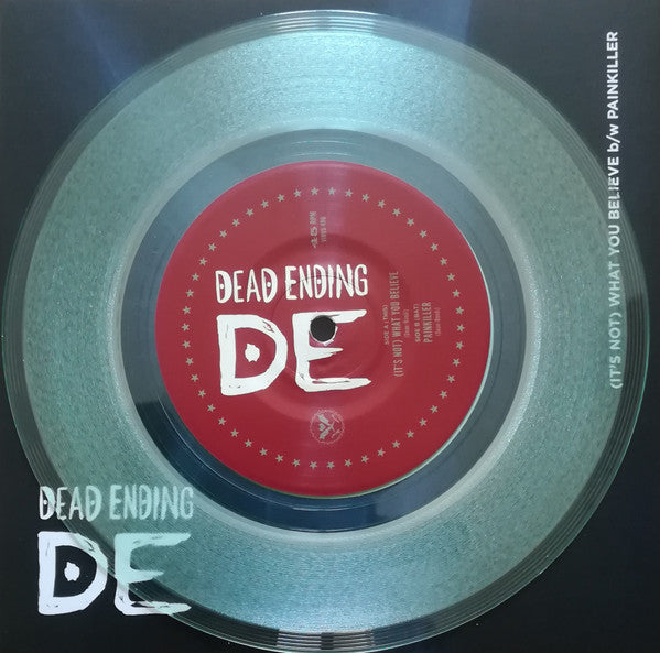 DEAD ENDING (デッド・エンディング) - (It's Not) What You Believe (US 500枚限定クリアヴァイナル 7"/New)