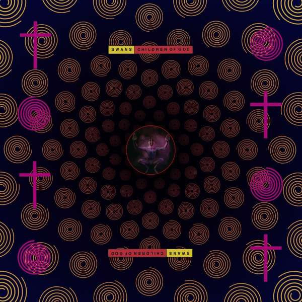 SWANS (スワンズ) - Children Of God (UK-EU 限定復刻リマスター再発 2xLP/NEW)