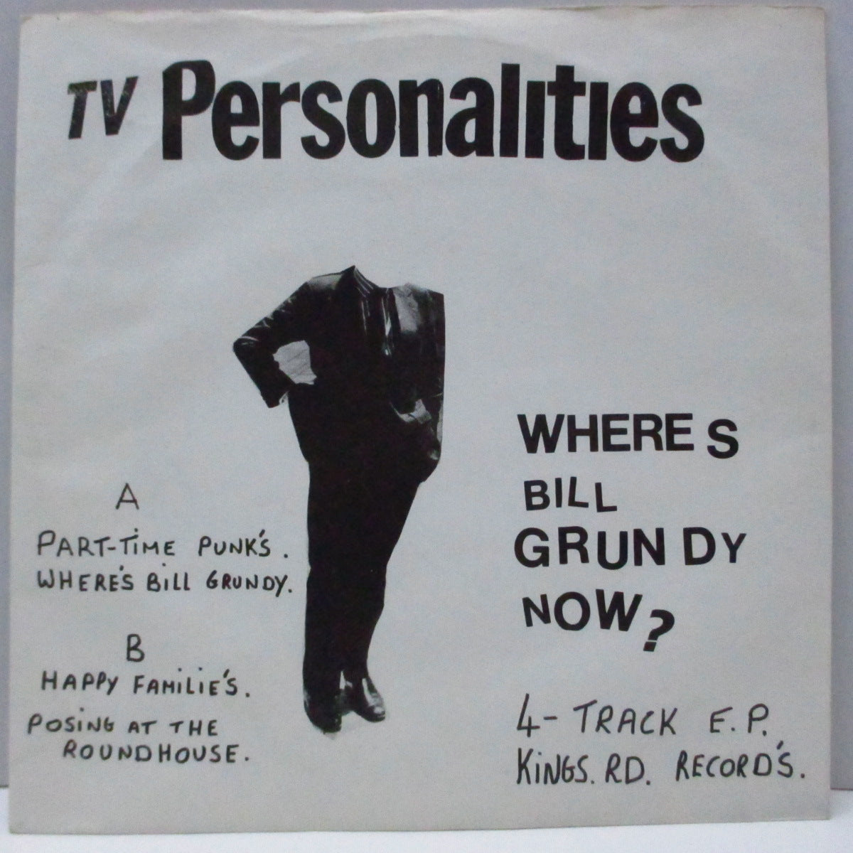 TELEVISION PERSONALITIES (テレヴィジョン・パーソナリティーズ)  - Where's Bill Grundy Now? (UK '78 再発「A面のみゴム印有」白ラベ 7"/表に曲目有マット紙折り返し「Headless Man」ジャケ) セカンドEP !