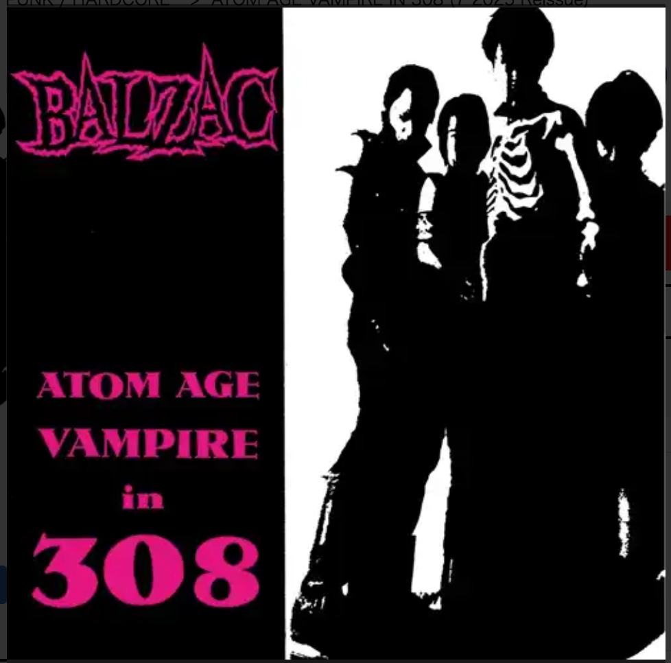 BALZAC (バルザック)  - Atom Age Vampire In 308 (Japan 2025年「正規」限定再発 7"/ New) 2025年08月13日発売！