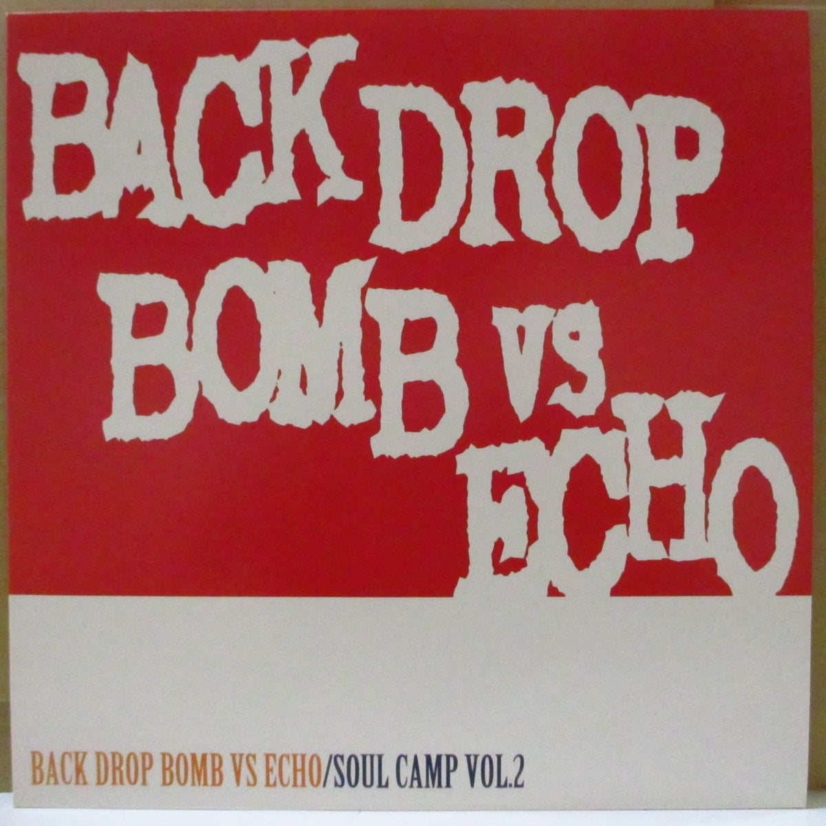 BACK DROP BOMB vs ECHO (バック・ドロップ・ボム / エコー)  - Soul Camp Vol.2 (Japan '97 オリジナル5曲入りスプリット33回転 12インチ)