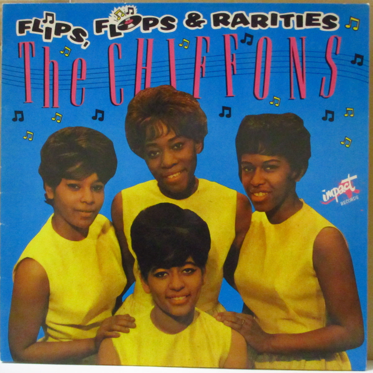 CHIFFONS, THE (ザ・シフォンズ)  - Flips, Flops & Rarities (UK '85 オリジナル・モノラル LP) '60年代黄金期レア音源編集のコンピ16曲