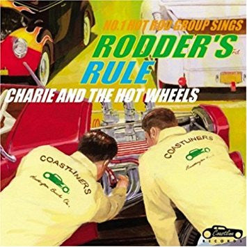 CHARLIE & THE HOT WHEELS (チャーリー＆ザ・ホット・ホイールズ)  - Rodder's Rule ：ロッダーズ・ルール  (日本 限定CD/ New) 流通なし廃盤！メンバーから直入荷！