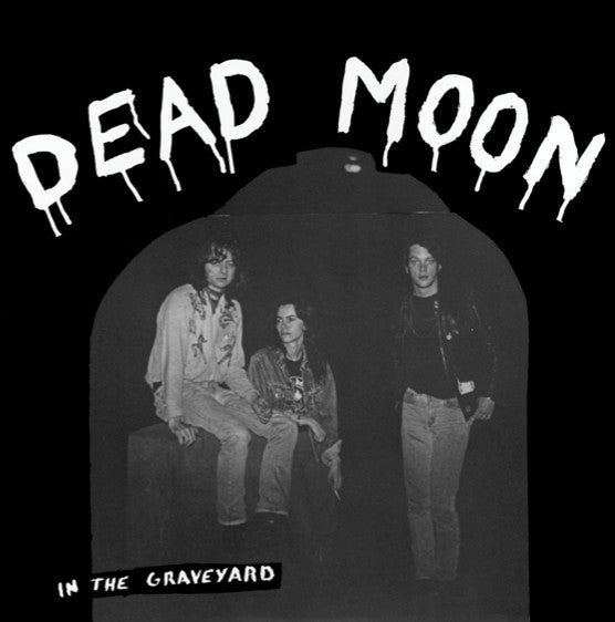 DEAD MOON (デッドムーン)  - In The Graveyard (US 限定リマスター再発モノラル LP/ New) 米カルトガレージ '88年デビュー・アルバム
