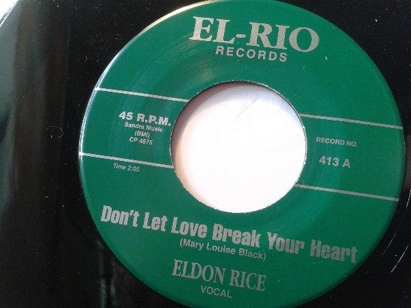 ELDON RICE (エルドン・ライス)  - Don't Let Love Break Your Heart (US 限定リプロ再発 7インチ/ New) ロックンロール・ジャイヴァー！