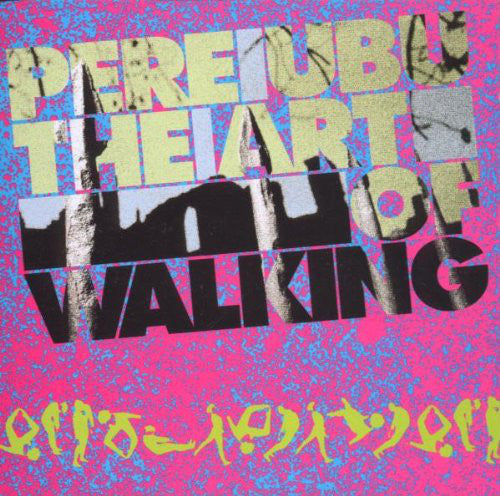 PERE UBU (ペル・ウブ)  - The Art Of Walking (EU 正規限定再発 LP/NEW) '80年4thアルバム