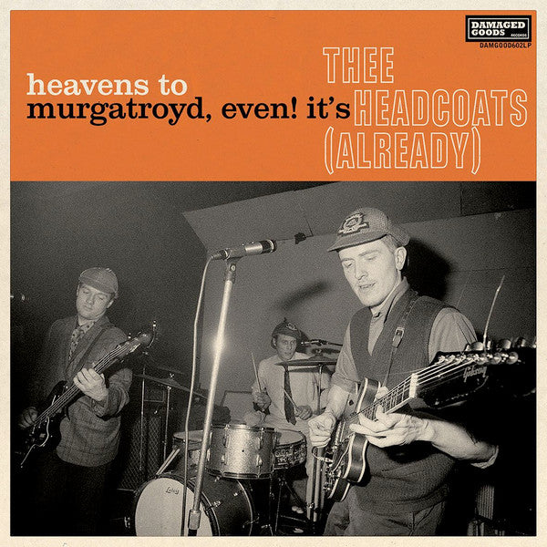 HEADCOATS (ヘッドコーツ)  - Heavens to Murgatroyd, Even! It’s Thee Headcoats! (Already)  (UK 限定復刻ボーナス入り再発 LP/New)