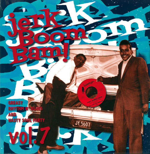 V.A. (50’s〜60's RAW-R&B/ノーザン＆ラテン SOULレア・シングル編集シリーズ・コンピ)  - The Jerk Boom! Bam! Vol.7 (ドイツ限定プレス LP/New)