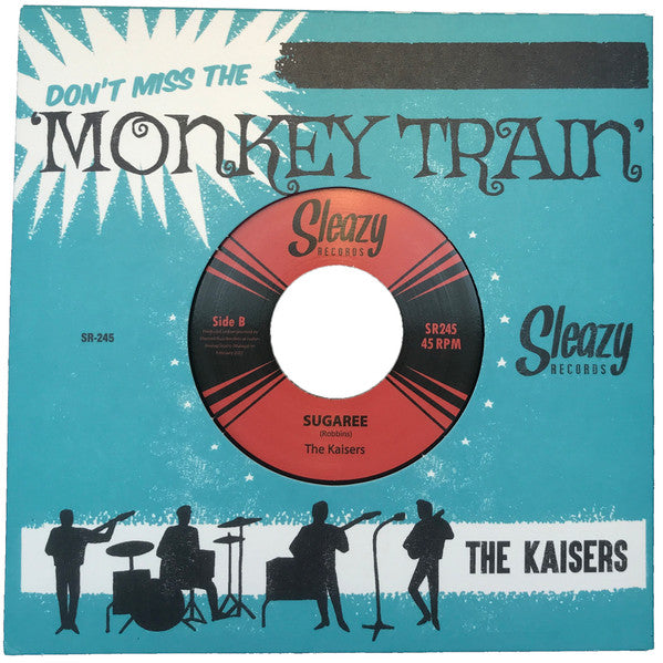 KAISERS (カイザーズ)  - Monkey Train / Sugaree (スペイン 限定 7インチ+タイトル・ダイカット・スリーブ /New)キレキレ・ビート２サイダー！