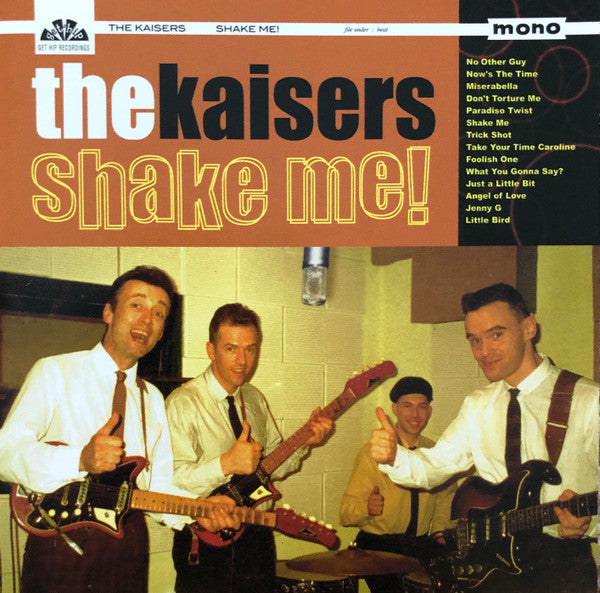 KAISERS (カイザーズ)  - Shake Me ! (US 限定再発モノラル CD/New )'02年6作目アルバム！