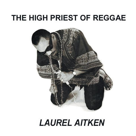 LAUREL AITKEN (ローレル・エイトキン )  - The High Priest Of Reggae (イタリア限定ボーナス追加16曲入り再発LP/New) '70年名作サード・アルバム！