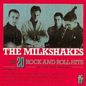 MILKSHAKES (ミルクシェイクス)  - 20 Rock & Roll Hits Of The 50S And 60S (UK 限定 CD /New)'84年スタジオ録音6作目アルバム全20曲！