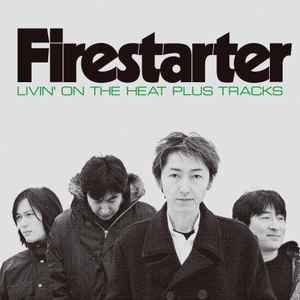 FIRESTARTER (ファイアスターター)  - Livin' On The Heat Plus Tracks (Japan 限定再発紙ジャケ CD/ New) '03年セカンド！
