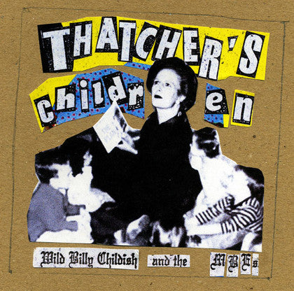 WILD BILLY CHILDISH & THE MBE'S (ワイルド・ビリー・チャイルディッシュ )  - Thatcher's Children (UK 限定 CD /New)